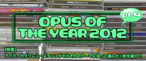 OPUS OF THE YEAR pt.4