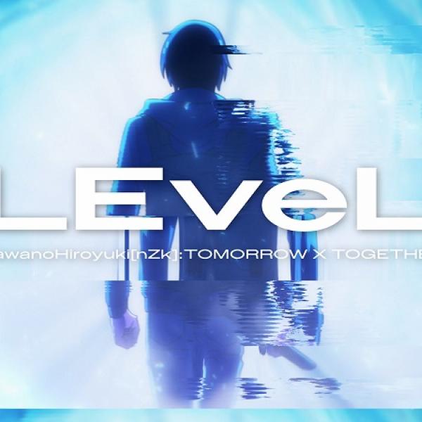 SawanoHiroyuki[nZk]:TOMORROW X TOGETHER「LEveL」、アニメ『俺だけ 