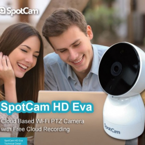 【スクープ！】クラウド録画で双方向通話OK！”パン・チルド・ズーム”対応ネットワーク防犯カメラ『SpotCam HD Eva』登場！
