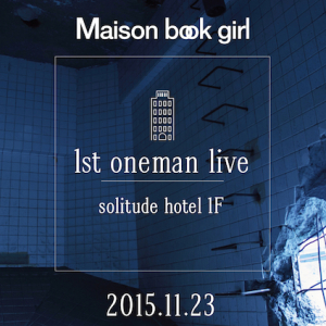 Maison book girl、渋谷WOMBで初ワンマン〈solitude hotel 1F〉開催