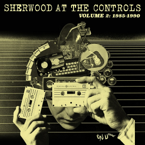 エイドリアン・シャーウッドのアーカイブ集、待望の第2弾『Sherwood At The Controls Volume 2: 1985 – 1990』発売決定!