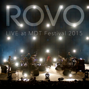 ROVO、2015年〈MDTフェスティヴァル〉ライヴ音源フリーDL配信を実施