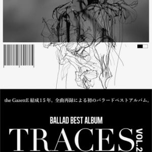 the GazettE 全曲再録のバラードベスト『TRACES VOL.2』来年3月にリリース決定