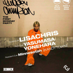 LISACHIRS、DJ MINNESOTAH（KANDYTOWN）、米原康正らが登場。HIDDEN CHAMPION Presents Monthly Party 「THE FIRST MONDAY」
