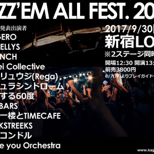 【9.30新宿決戦】 KAGERO主催〈FUZZ’EM ALL FEST. 2017〉第1弾出演者発表