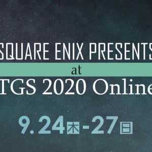 「SQUARE ENIX PRESENTS at TGS 2020 Online」特設サイトをオープン！タイトルや配信スケジュール公開！