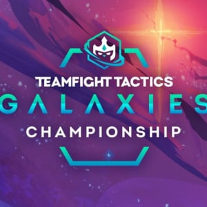 賞金総額20万ドルのチームファイト タクティクス世界大会「GALAXIES CHAMPIONSHIP」が開幕！