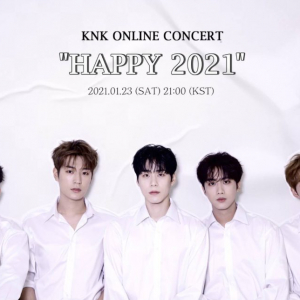 「KNK ONLINE CONCERT “Happy 2021”」開催！