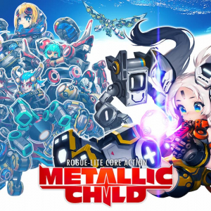 ローグライト・コアアクションゲーム「METALLIC CHILD」の Nintendo Switch・Steamでの発売日が遂に決定！