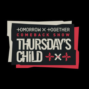 「 TOMORROW X TOGETHER COMEBACK SHOW : Thursday’s Child 字幕版 」7月15日21:00～　日本初放送・配信が決定！ TOMORROW X TOGETHERのカムバックスペシャル番組を字幕版でオンエア！