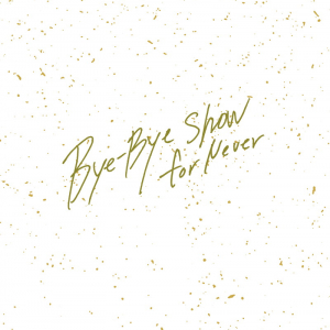 BiSH、解散ライヴの記憶がよみがえる『Bye-Bye Show for Never at TOKYO DOME」リリース