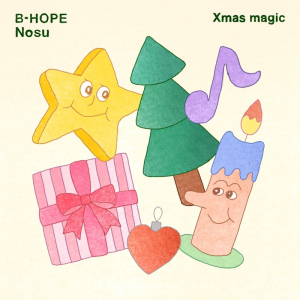 B-HOPE & Nosu、クリスマスがテーマの新SG「Xmas magic」リリース