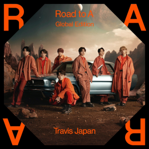 【急上昇ワード】Travis Japan、1stALの全編英語詞ver.『Road to A (Global Edition)』