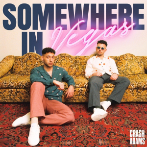 Crash Adams、ポップでエネルギッシュな新SG「Somewhere in Vegas」リリース