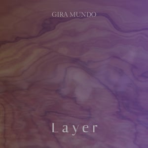 GIRA MUNDO、新EPより先行SG「Layer」リリース