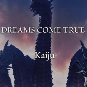 DREAMS COME TRUE “怪獣造形界のレジェンド”村瀬継蔵の初総監督映画の主題歌「Kaiju」MV第一弾公開