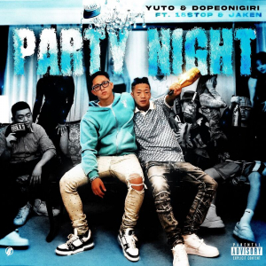 YUTO & DopeOnigiri、新SG「Party Night (feat. 18stop & JAKEN)」リリース