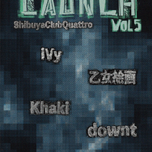 “いま”見たい新世代対バン企画〈LAUNCH Vol.5〉にiVy、乙女絵画、Khaki、downt出演