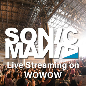 【SONICMANIA】WOWOW独占ライブ配信へ