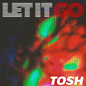 TOSH、7/31に新SG「LET IT GO」リリース決定