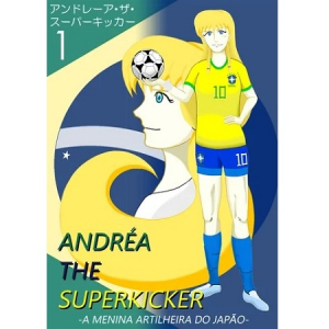 ブラジルのサッカー界がテーマの漫画が登場！主人公は日本生まれのブラジル人の女の子