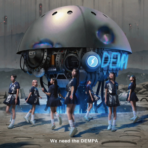 【急上昇ワード】でんぱ組.inc、ラストEP『We need the DEMPA』で有終の美へ