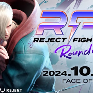 「ストリートファイター6」の大会「REJECT FIGHT NIGHT Round4」が10月31日(木)開催決定！