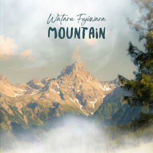 Wataru Fujiwara、自然を感じさせるLo-Fiトラック「Mountain」リリース