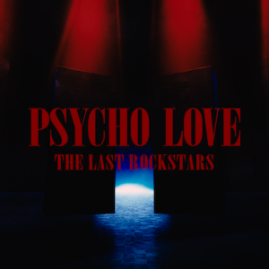 THE LAST ROCKSTARS、「PSYCHO LOVE」MV公開　MIYAVI脱退へ