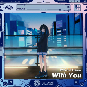 TAIGA、Swimmyを迎えた新SG「With You」リリース