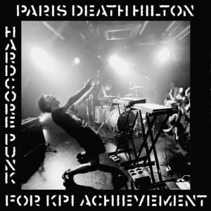 Paris death Hilton、ニューシングル「Hardcore Punk For KPI Achievement」配信＆MV公開