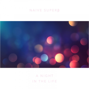 Naive Superβ、都市生活者の刹那的な夜をテーマにした新SG「A Night In The Life」リリース