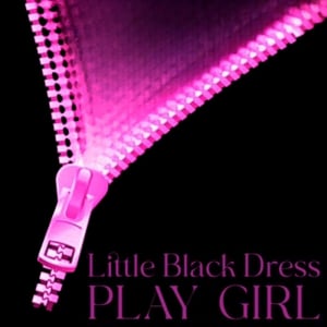 Little Black Dress、2/5に新SG「PLAY GIRL」リリース決定