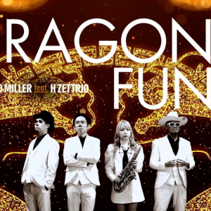 ユッコ・ミラー feat. H ZETTRIO「Dragon Funk」MV公開 ライヴ開催も決定