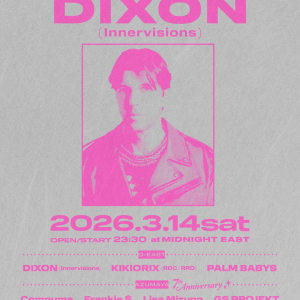 nnervisionsの共同創設者Dixonの来日公演が今夜開催！