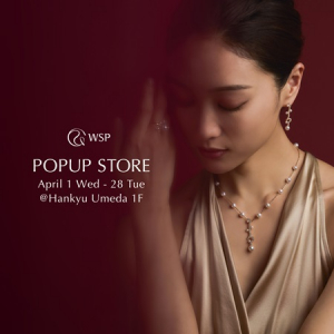 【大阪府大阪市】阪急うめだ本店で3つのパールブランド「WSP」「Pearl for Life」「MARLENA」がPOPUP！