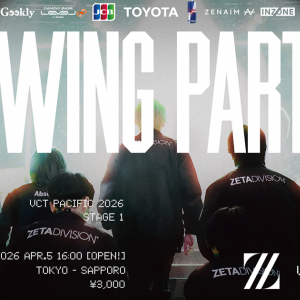 「ZETA Viewing Party “VCT Pacific 2026 Stage 1″」が東京、札幌、大阪の3都市にて開催中！新体制のVALORANT部門を応援するイベント