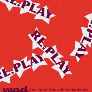 w.o.d. 、新ALより先行SG「RE:PLAY」リリース