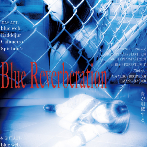 blue web.、Radddjur、Jesse Ruins、罅ら迎え1st ALリリパ開催