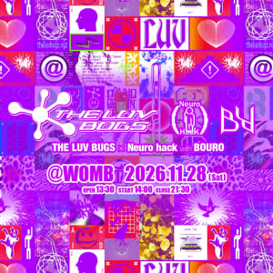 〈THE LUV BUGS × NeuroHack with BOURO〉が開催決定