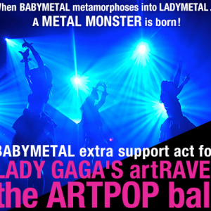 BABYMETAL、レディー・ガガ世界ツアーサポートアクトに決定！