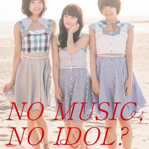 “Negicco”「NO MUSIC, NO IDOL?」最新版ポスターに登場！