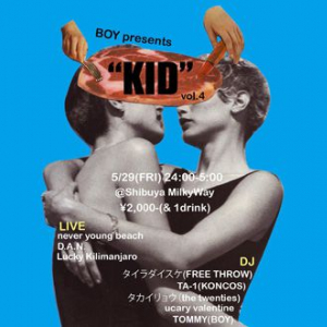 BOY presents “KID” vol.4　5/29（金）開催！